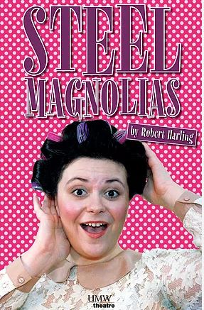 Steel Magnolias - UMW
